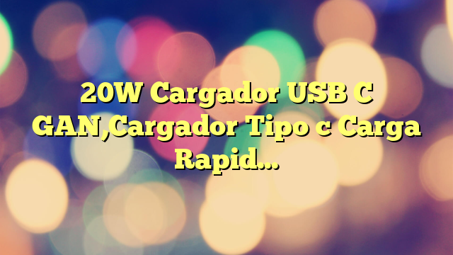 20W Cargador USB C GAN,Cargador Tipo c Carga Rapida Tener Cable USB C 5 Pies para Tabletas Teléfonos Móviles MP3 etc.[4 Piezas]