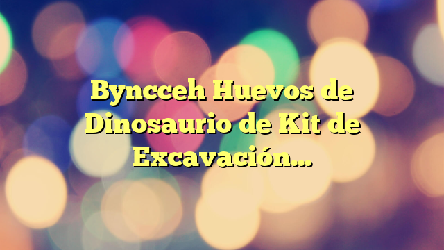 Byncceh Huevos de Dinosaurio de Kit de Excavación, Descubre 14 Dinosaurios Diferentes, Fiesta de Pascua de Juguete Stem Juguetes Educativos para Niños de 6+ Años Regalo de Niños Niñas