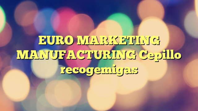 EURO MARKETING MANUFACTURING Cepillo recogemigas