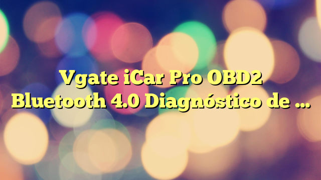 Vgate iCar Pro OBD2 Bluetooth 4.0 Diagnóstico de automóvil Lector de código de Falla de Motor automotriz V 2.3 para Sistema Android/iOS, Compatible con App Torque, OBD Car Doctor