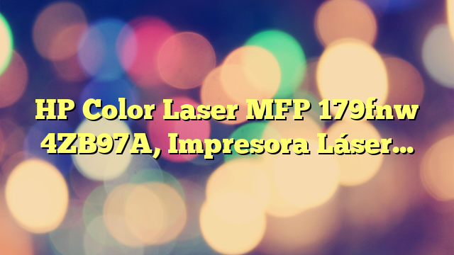 HP Color Laser MFP 179fnw 4ZB97A, Impresora Láser Color Multifunción, Imprime, Escanea, Copia y Fax, Wi-Fi, Ethernet, USB 2.0 alta velocidad, HP Smart App, Panel de Control LCD, Blanca