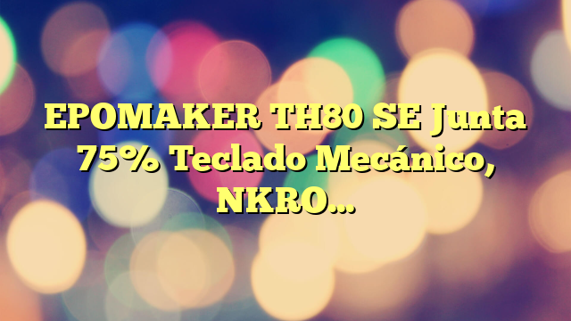 EPOMAKER TH80 SE Junta 75% Teclado Mecánico, NKRO Hot-Swap RGB Triple Modo Teclado Gaming con Poron/Espuma EVA, Programable, 4000mah Batería para E-Sport/Win/Mac(Black Purple, Gateron Pro Yellow)