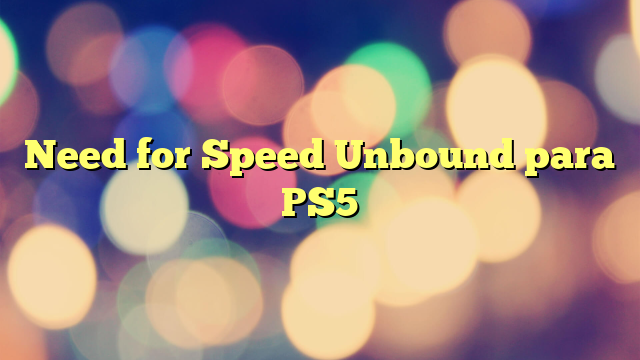 Need for Speed Unbound para PS5