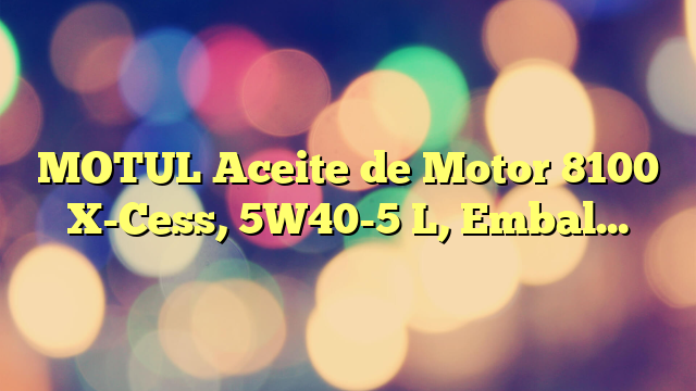 MOTUL Aceite de Motor 8100 X-Cess, 5W40-5 L, Embalaje puede variar